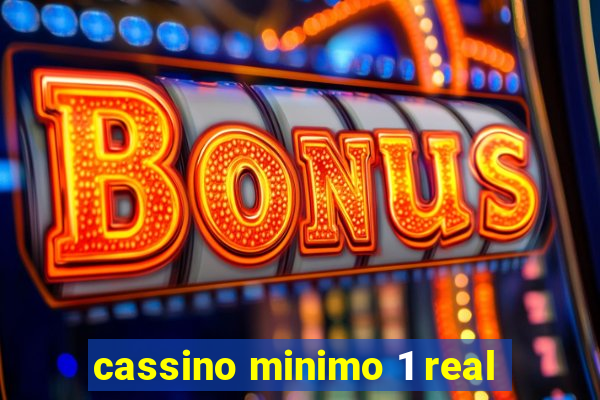 cassino minimo 1 real