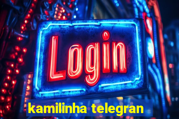 kamilinha telegran