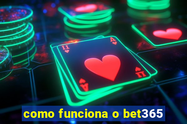 como funciona o bet365