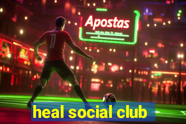 heal social club