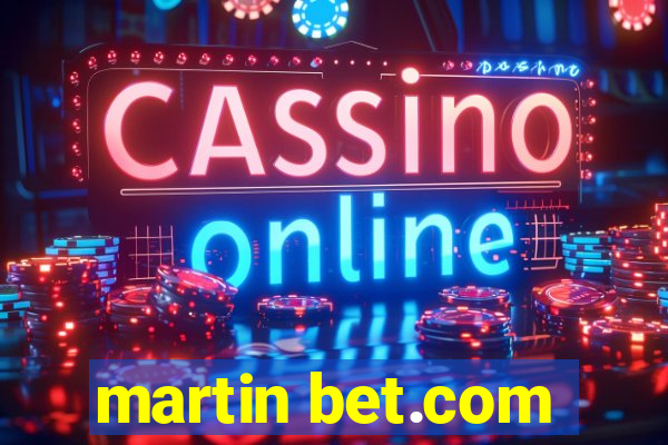 martin bet.com