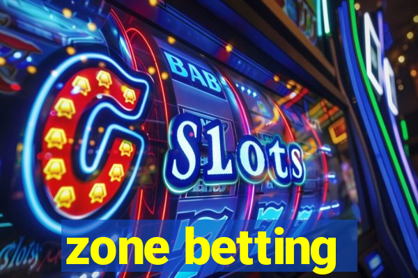 zone betting