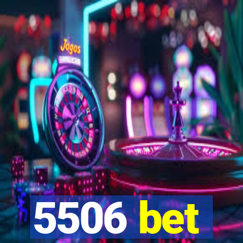 5506 bet