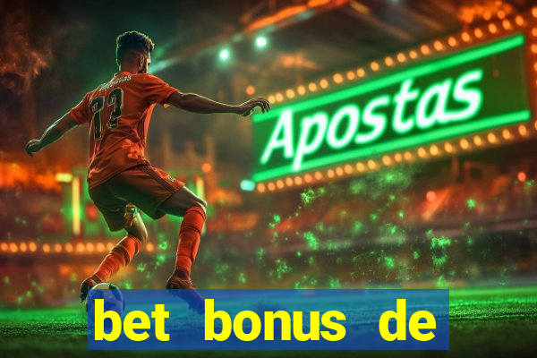 bet bonus de cadastro sem dep贸sito