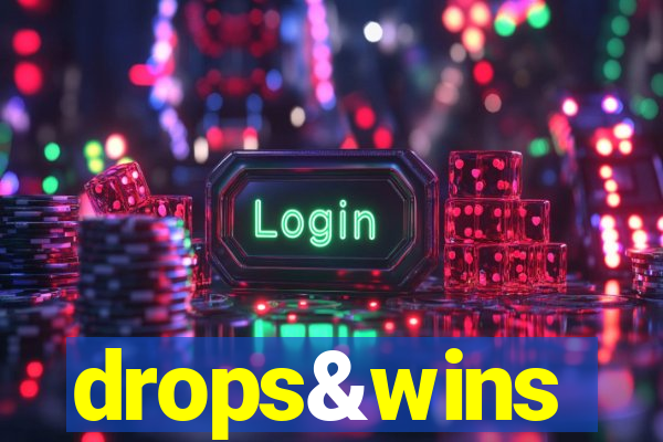 drops&wins