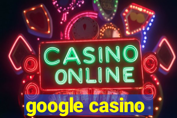 google casino