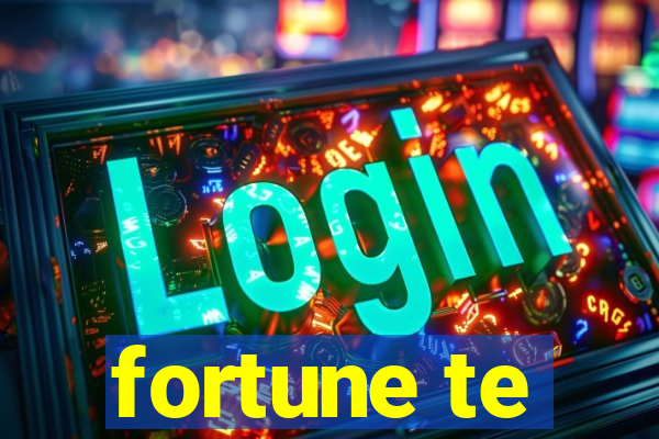 fortune te