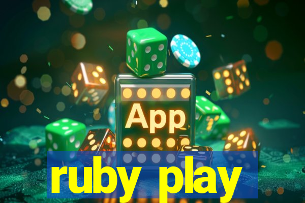 ruby play