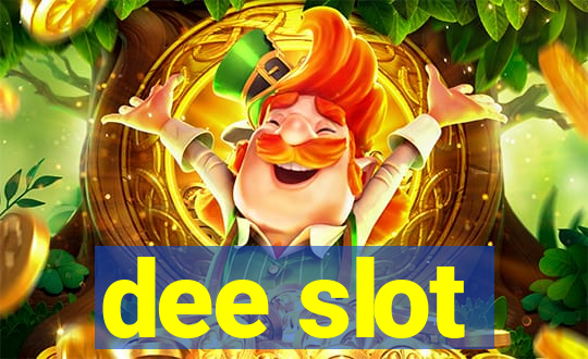 dee slot