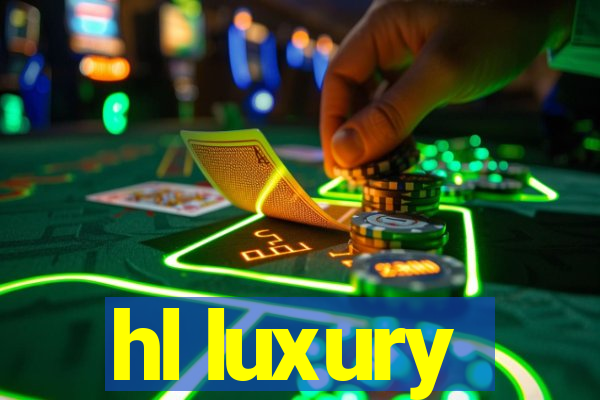 hl luxury