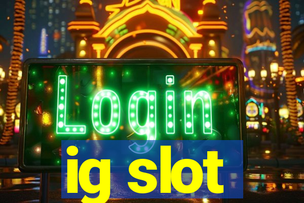 ig slot