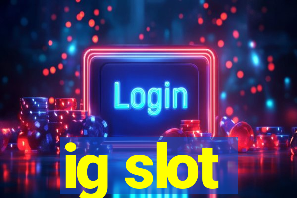 ig slot