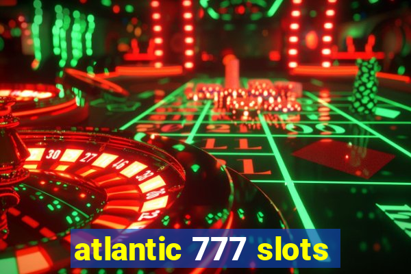 atlantic 777 slots