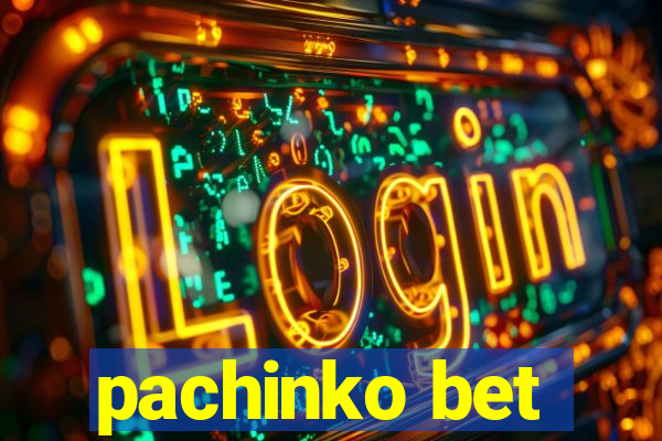 pachinko bet