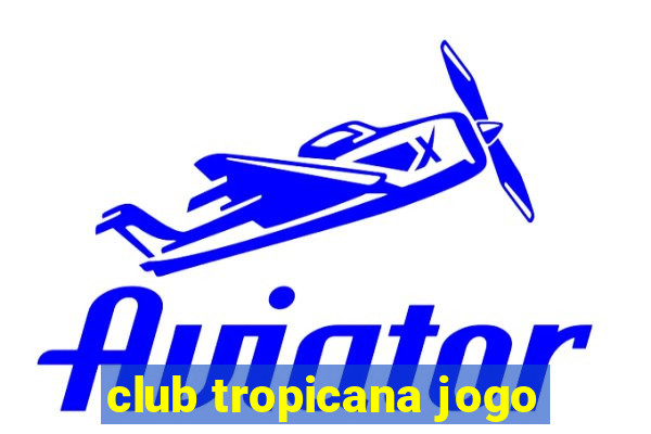 club tropicana jogo