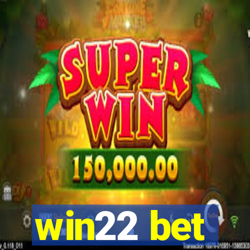 win22 bet