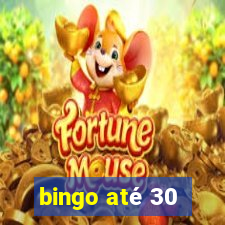 bingo até 30