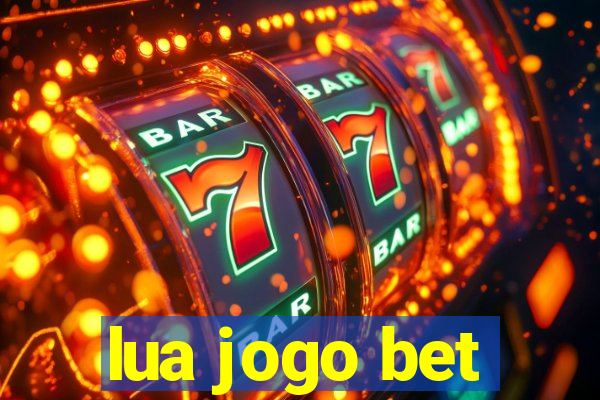 lua jogo bet