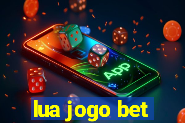 lua jogo bet