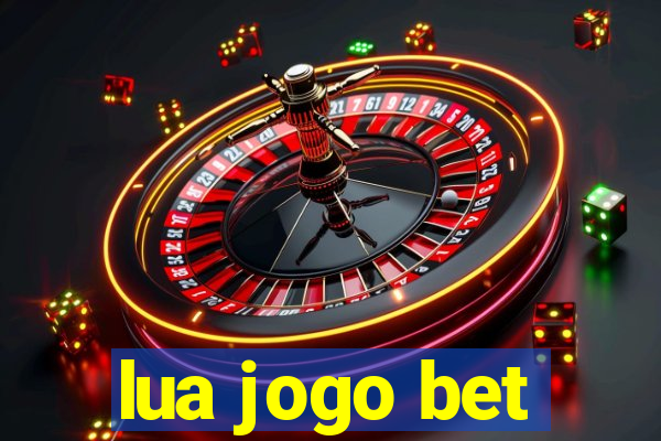 lua jogo bet