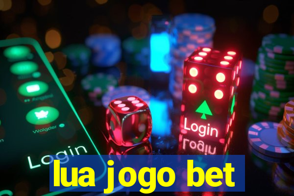 lua jogo bet