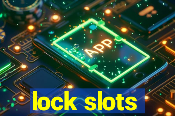 lock slots