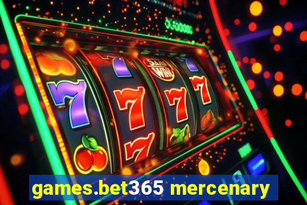 games.bet365 mercenary