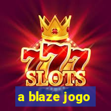 a blaze jogo