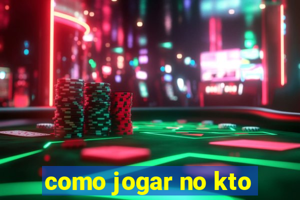 como jogar no kto