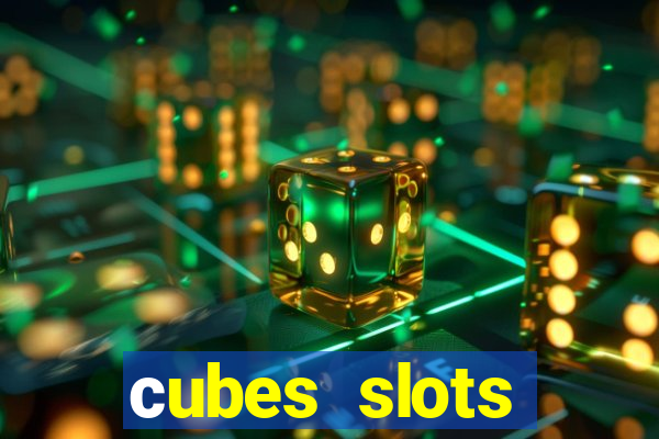 сubes slots gambling ltd