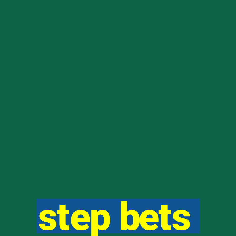 step bets