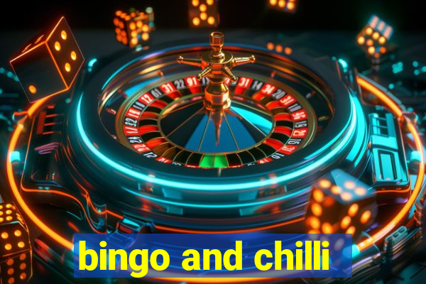 bingo and chilli