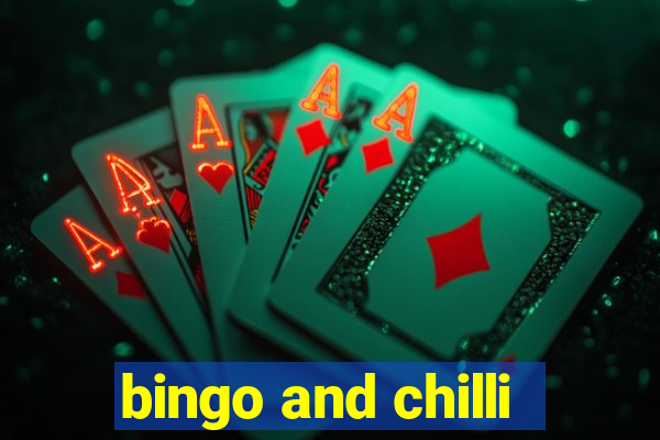 bingo and chilli