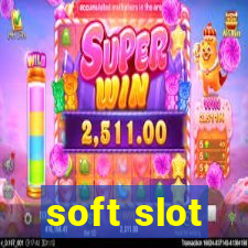 soft slot