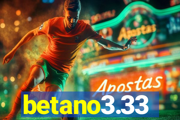 betano3.33