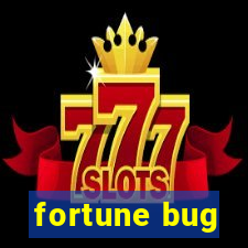 fortune bug