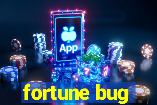 fortune bug