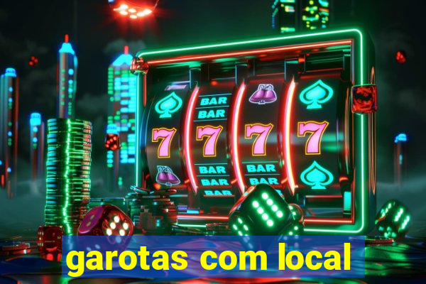 garotas com local