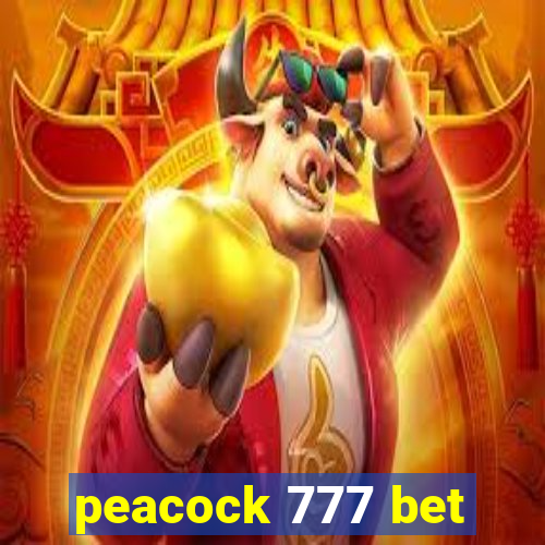 peacock 777 bet