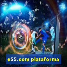 e55.com plataforma