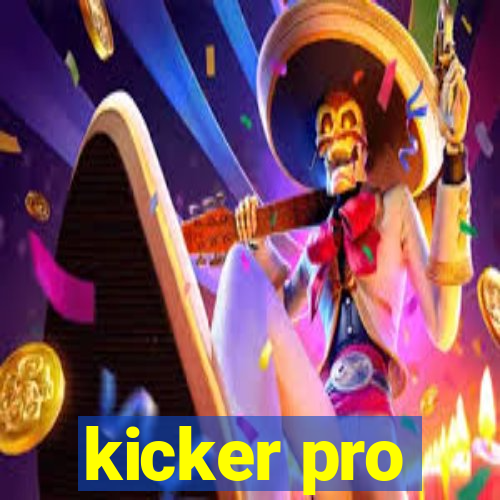 kicker pro