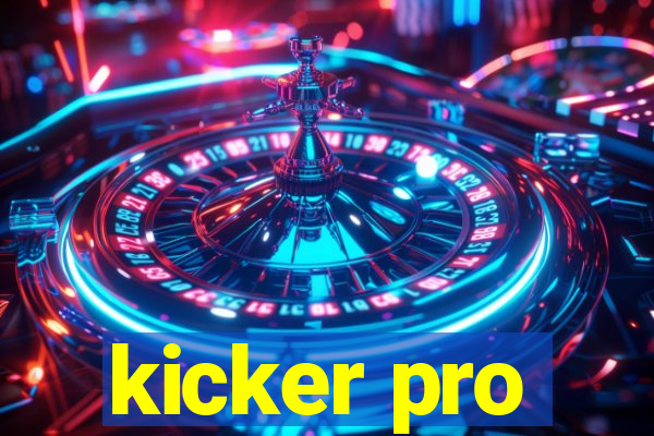 kicker pro