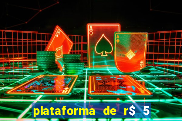 plataforma de r$ 5 jogo do tigrinho