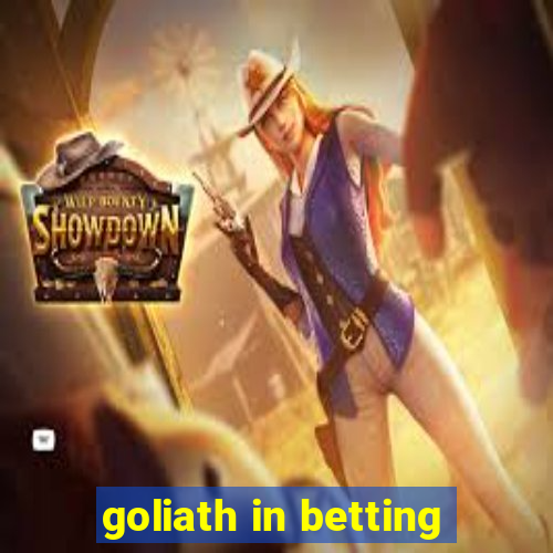 goliath in betting