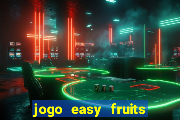 jogo easy fruits paga mesmo