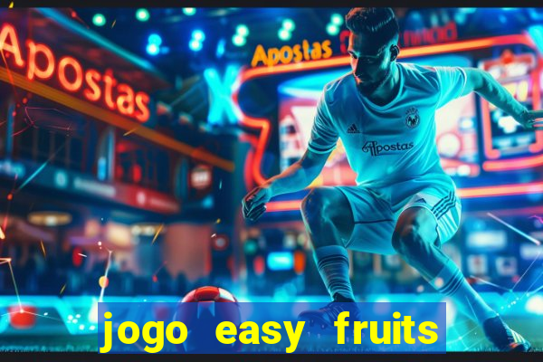 jogo easy fruits paga mesmo