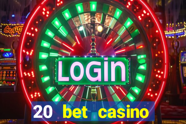 20 bet casino bonus code