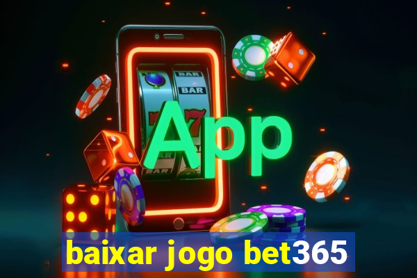 baixar jogo bet365