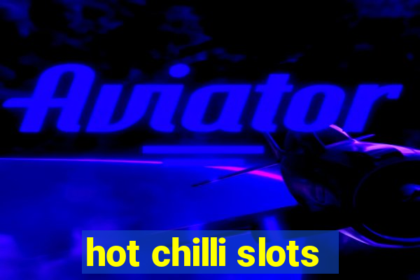 hot chilli slots