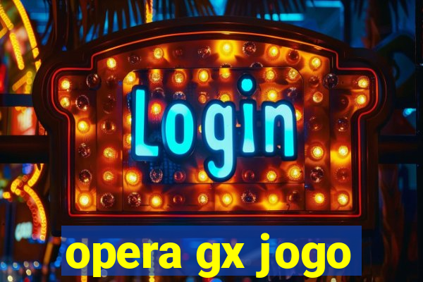 opera gx jogo